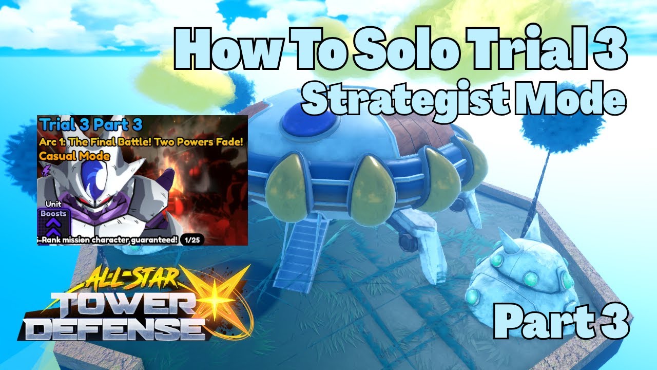 Как пройти соло-испытание 3, часть 3, режим «Стратег» All Star Tower Defense X ASTD X