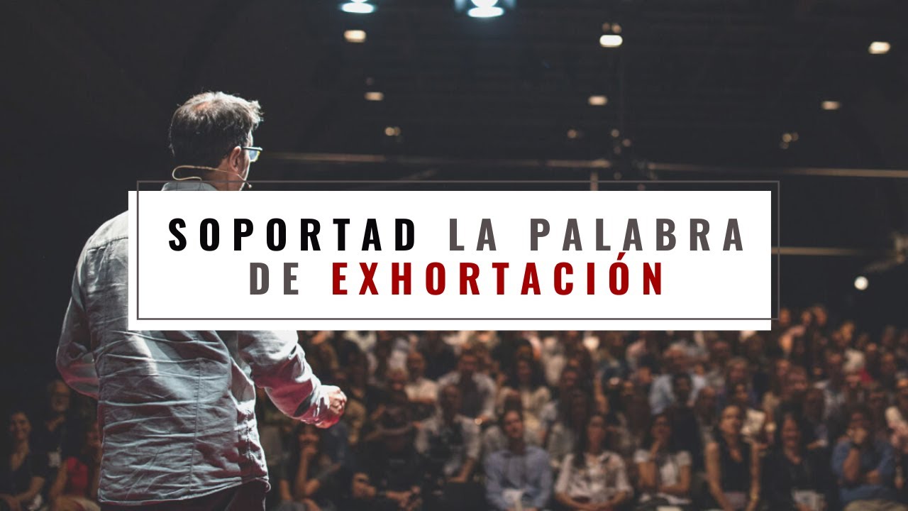 Soportad la Palabra de Exhortación - Juan Manuel Vaz