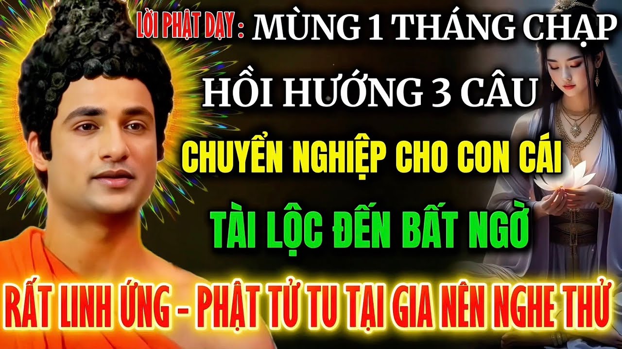 Lời Phật Dạy : Mùng 1 Tháng Chạp, Hồi Hướng 3 Câu Chuyển Nghiệp Con Cái, Tài Lộc Đến Bất Ngờ