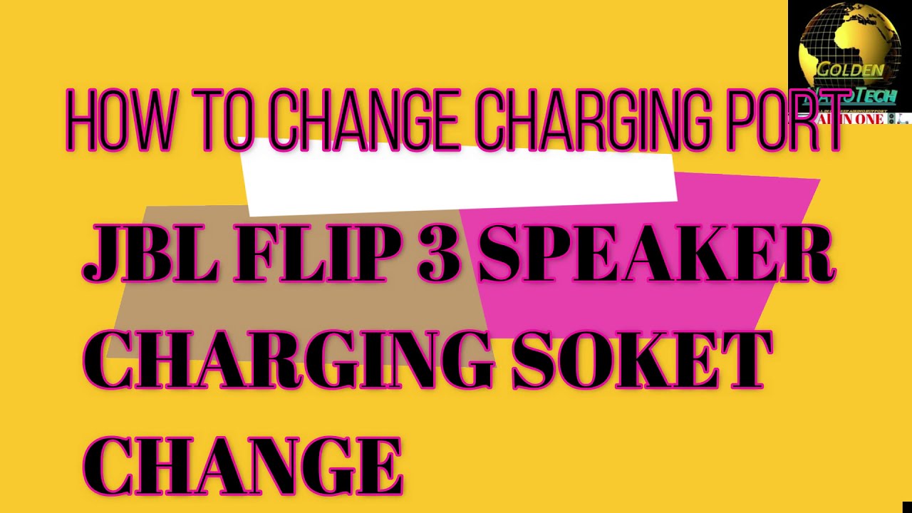 JBL FLIP 3 CHARING PORT CHANGE