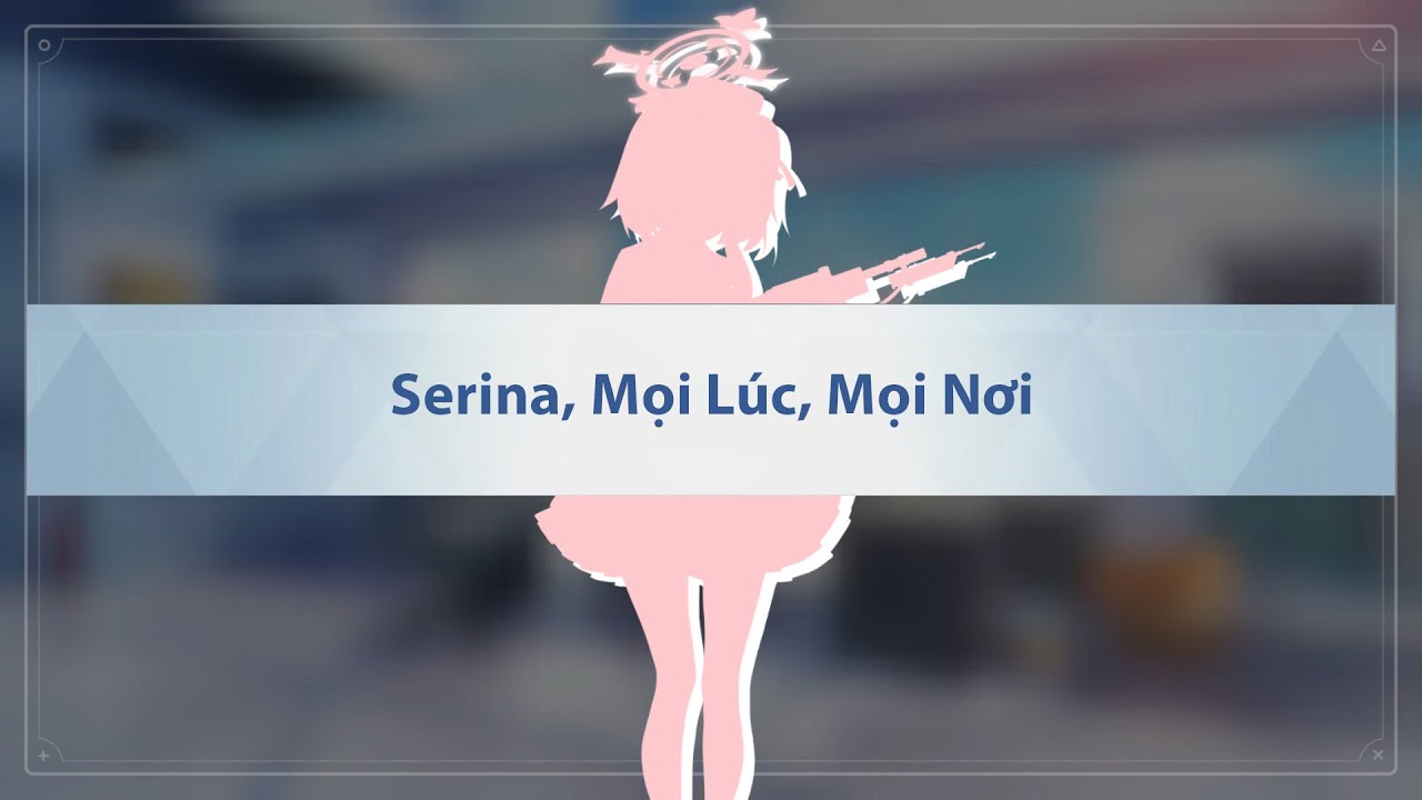 [CC] Serina - 3. Serina, Mọi L&uacute;c, Mọi Nơi - Blue Archive Vietsub