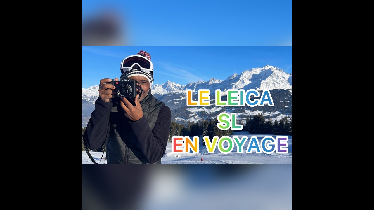 Le Leica SL en voyage ?