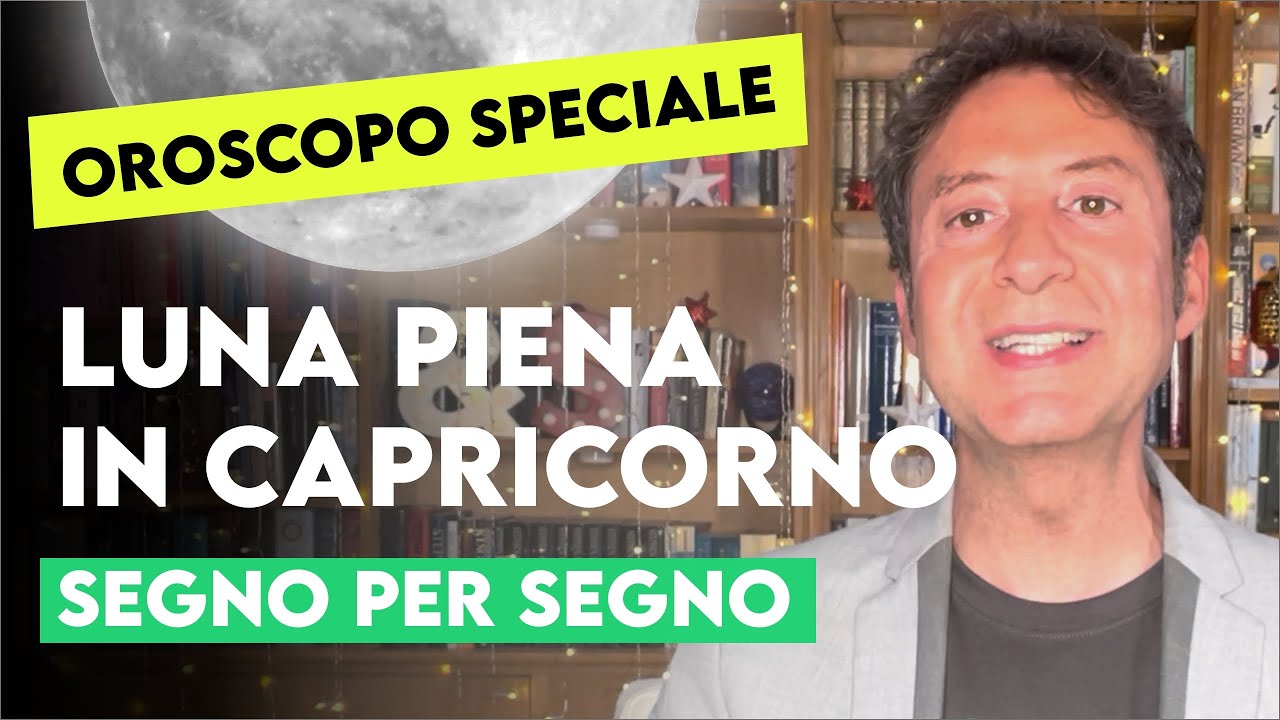OROSCOPO SPECIALE: LUNA PIENA IN CAPRICORNO
