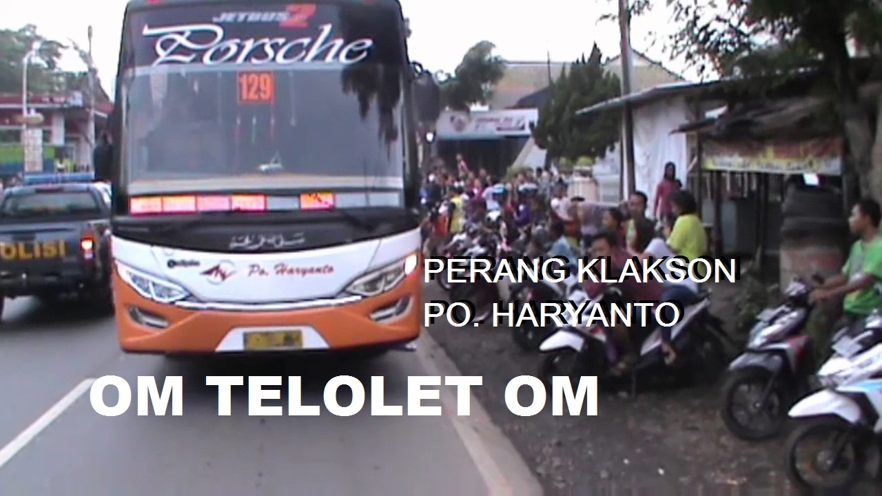 TELOLET OM...  |  PERANG KLAKSON PO. HARYANTO  |  NGABUL GAPURO KE SELATAN