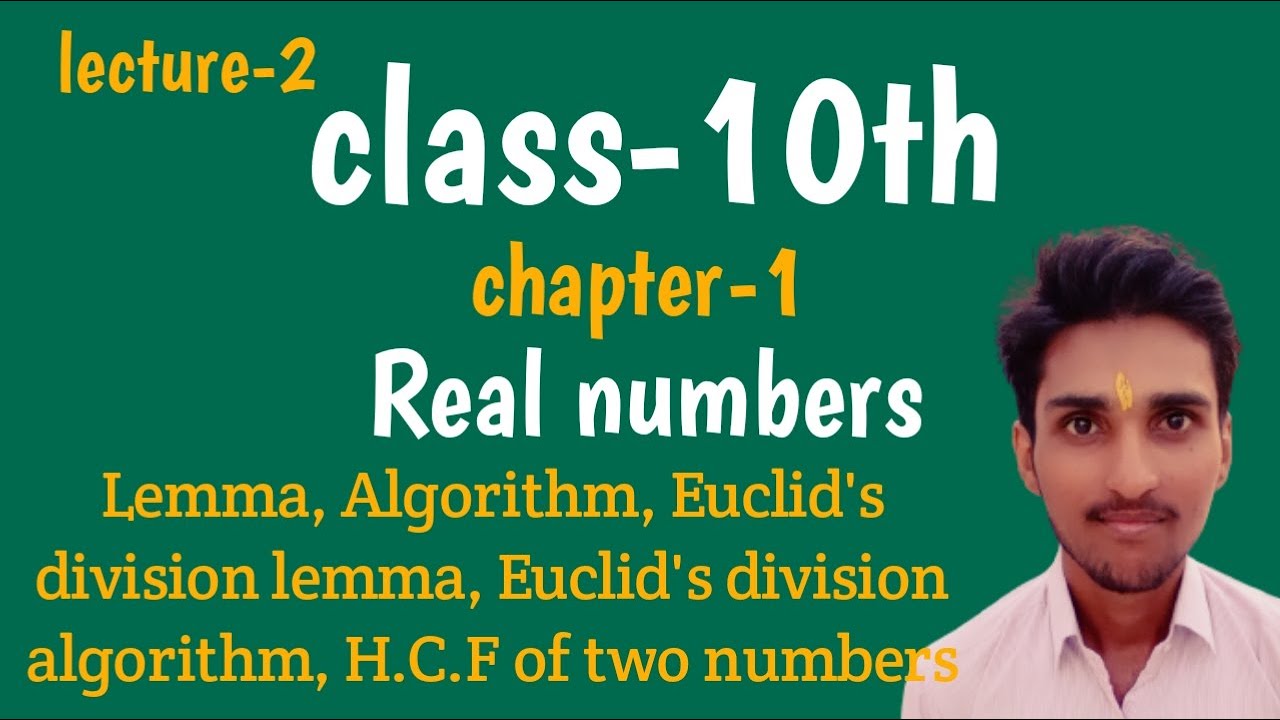class-10th, maths | ch-1, real numbers(Lecture-2) | Lemma, Algorithm, euclid