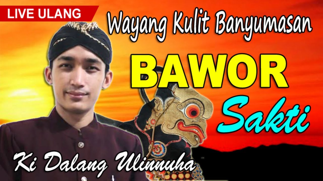 LIVE REC Wayang Banyumasan || Ki Ulinnuha|| Lakon Bawor Sakti