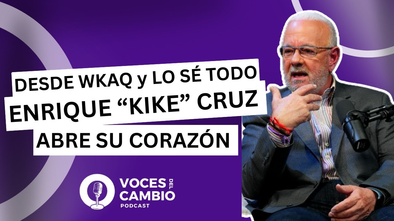 ENRIQUE &lsquo;KIKE&rsquo; CRUZ rompe el silencio: su historia desde WKAQ y Lo S&eacute; Todo