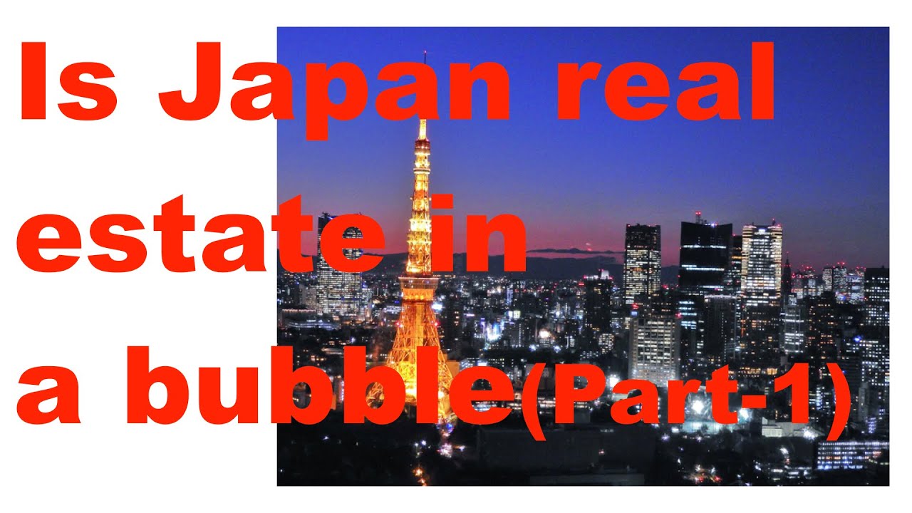 Is Japan real estate in a bubble? (Part-1): Some critics say so.