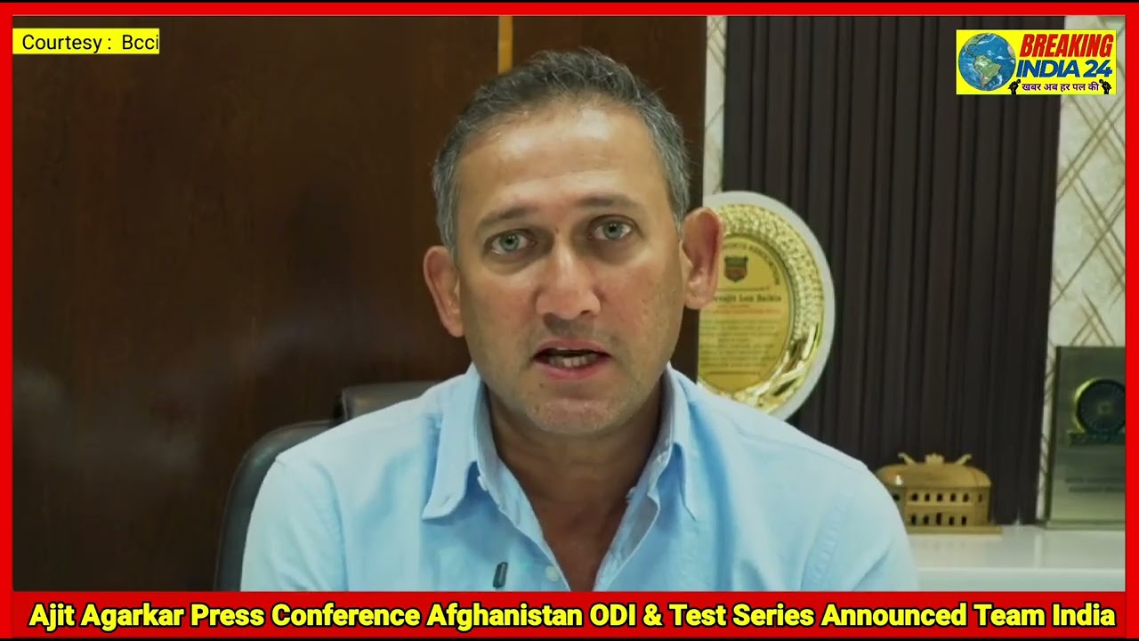 Chief Selector Ajit Agarkar Press Conference Afghanistan ODI & Test Series Announced Team India