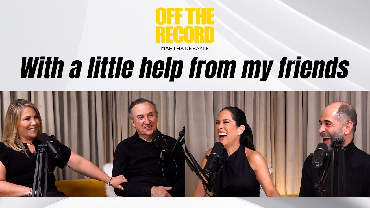 Off the Record con Martha Debayle: With a little help from my friends