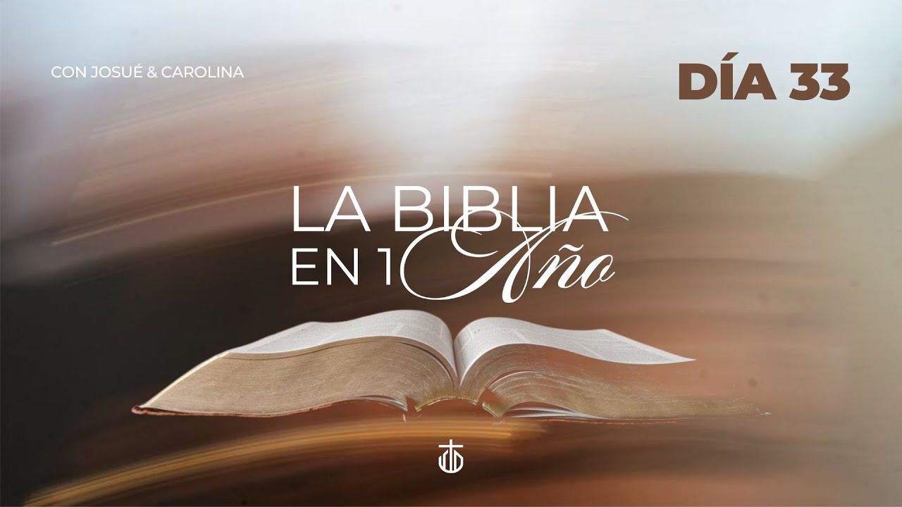 La Biblia en un Año - Día 33