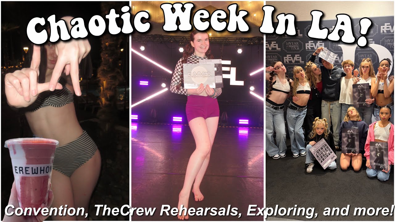 Chaotic Week In LA! 🌴✨ | Dance Convention, TheCrew Rehearsals, and more! 💕