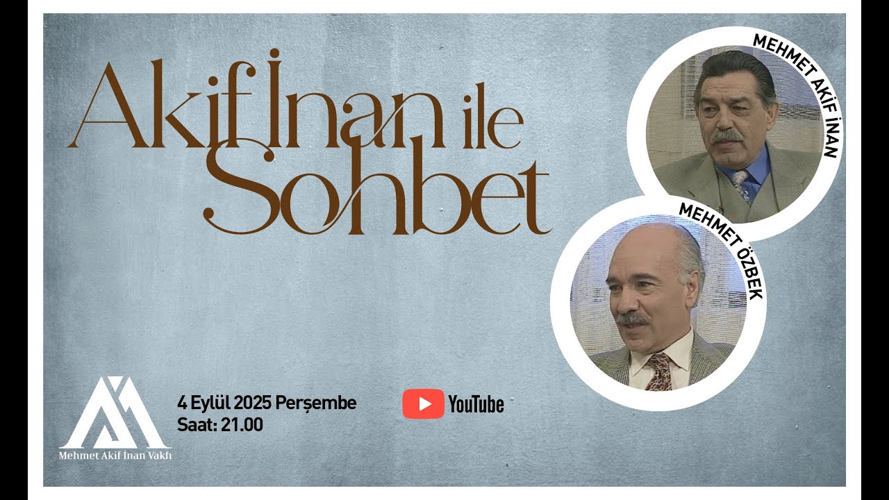 Akif İnan ile Sohbet: ''Akif İnan-Mehmet Özbek''