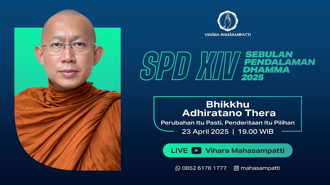 SPD XIV (Day 17) | PERUBAHAN ITU PASTI, PENDERITAAN ITU PILIHAN | BHIKKHU ADHIRATANO THERA