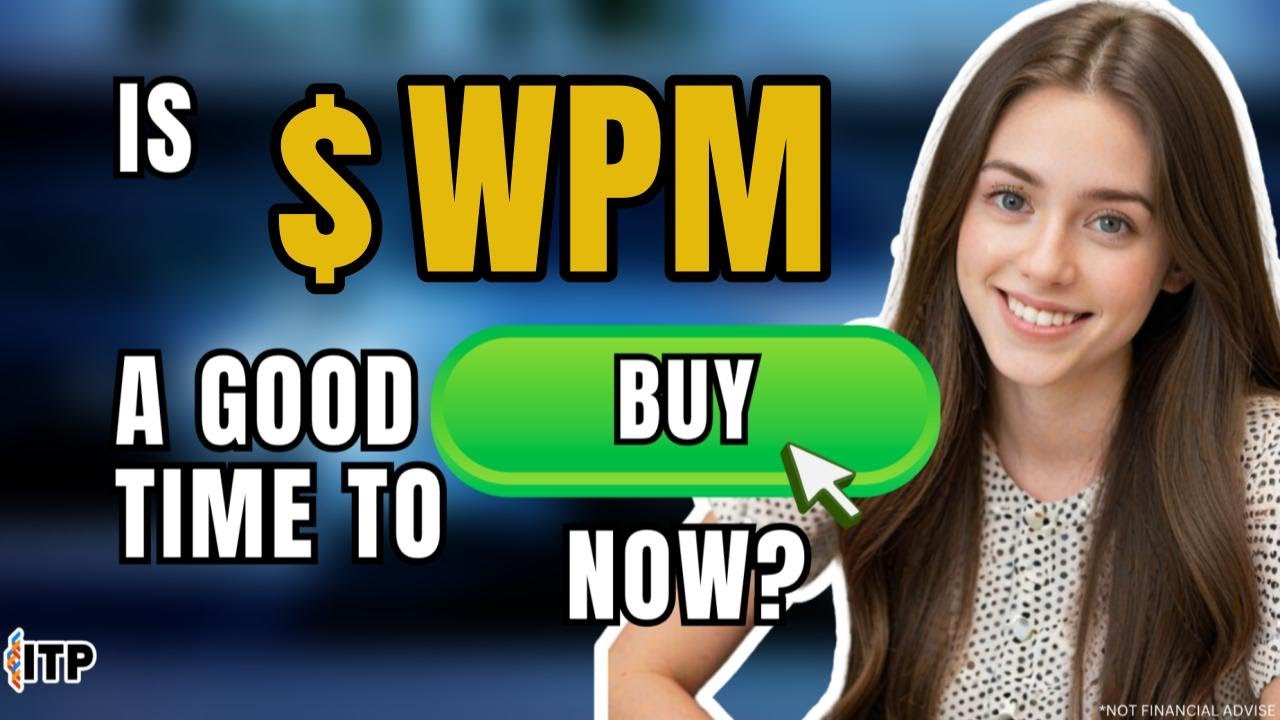 Is Wheaton Precious Metals WPM Stock a Good Time to Buy Now? | July 2025 | Stock Analysis Podcast