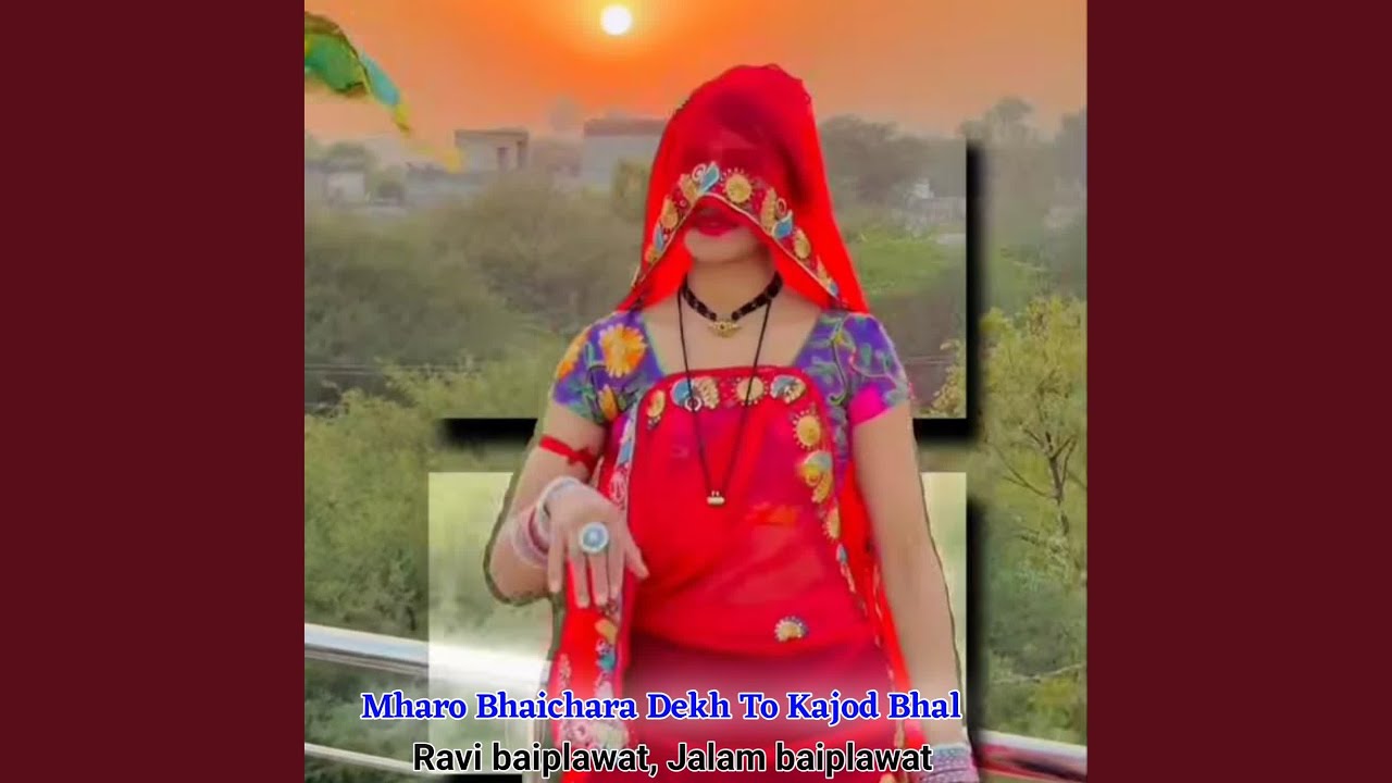 Mharo Bhaichara Dekh To Kajod Bhal