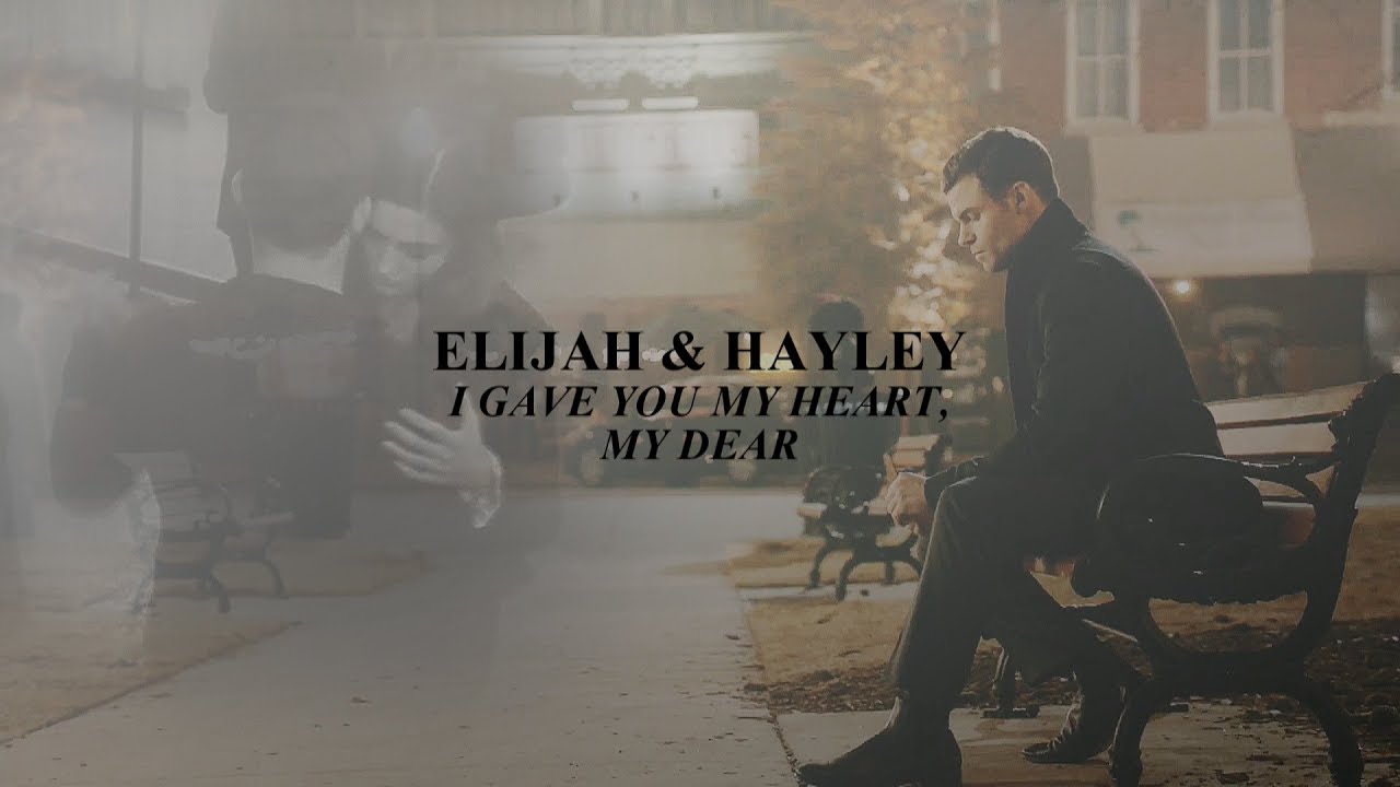 elijah & hayley || I gave you my heart, my dear