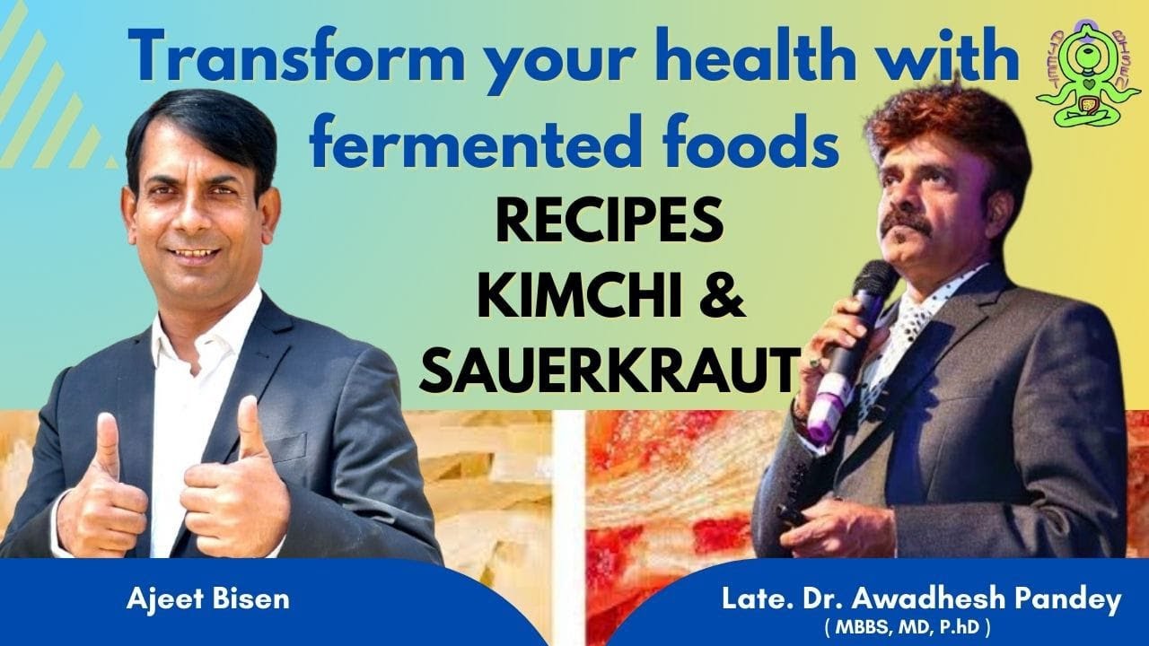 Fermented व्यंजनों Kimchi & Sauerkraut (पत्तामृत) recipe से अपना स्वास्थ्य बदलें /Dr Awadhesh Pandey
