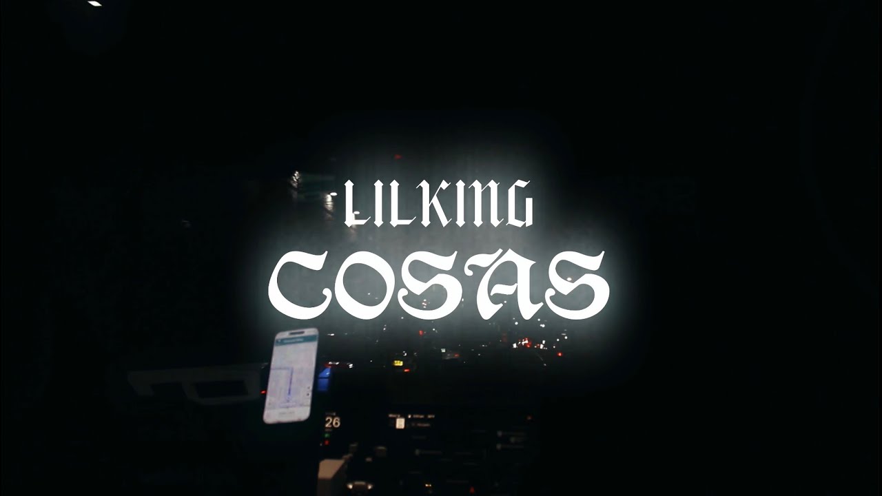 LILKING OFICCIAL-COSAS (VIDEO OFICIAL)