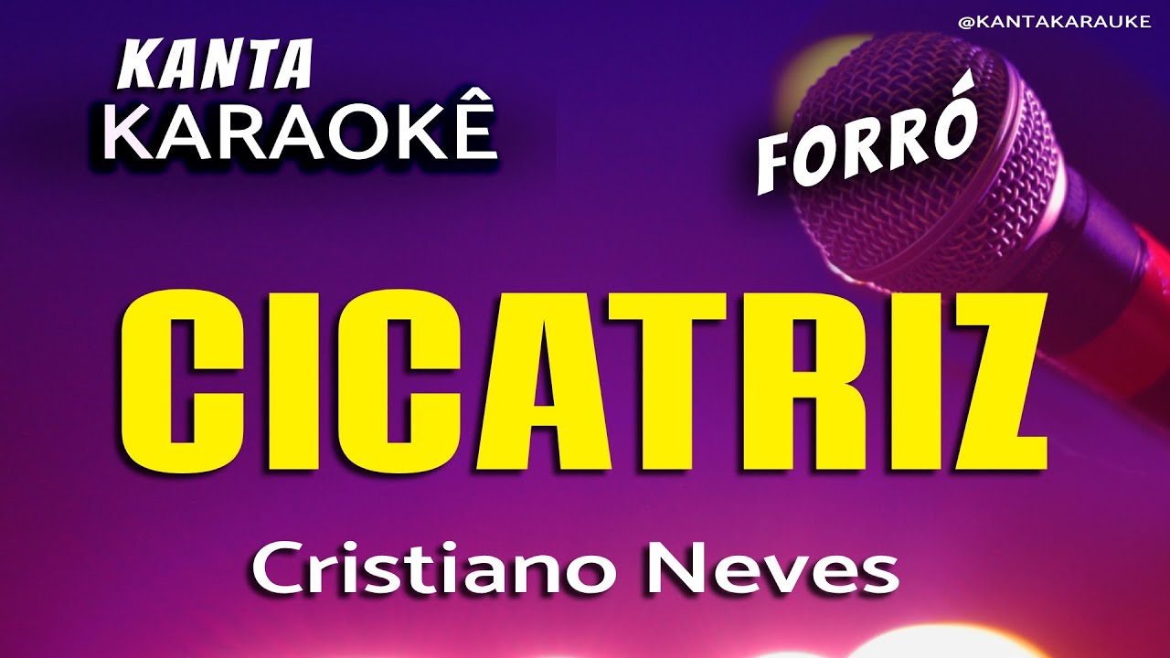 🎤 Karaokê CICATRIZ forró  Cristiano Neves