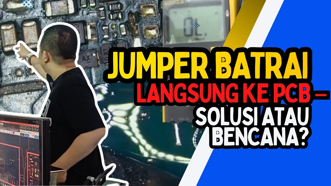 🔧 JUMPER BATRAI LANGSUNG KE PCB – SOLUSI ATAU BENCANA? 🔥