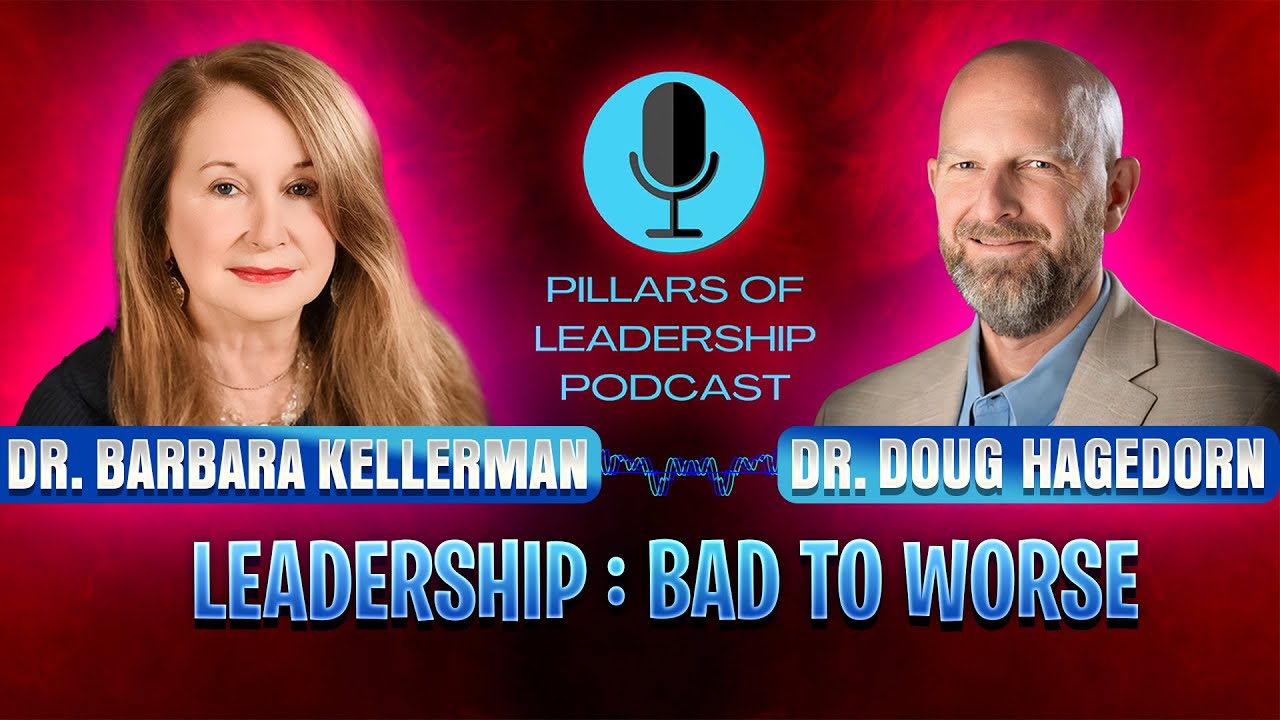 Dr. Barbara Kellerman podcast with Doug Hagedorn: Leadership Bad to Worse, Followership
