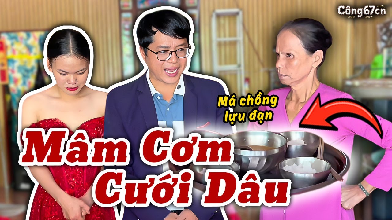 Má Chồng Lựu Đạn Cưới Dâu Bằng Một Mâm Cơm | Công67cn