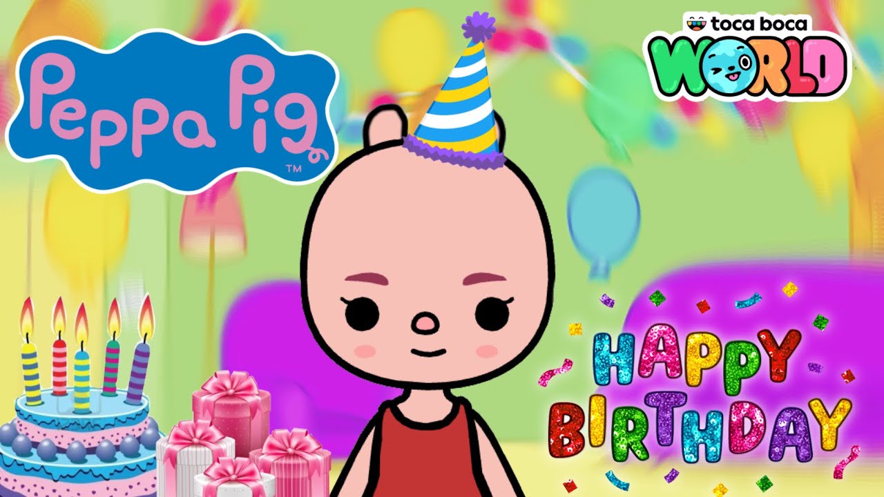 🐷 PEPPA PIG IN TOCA BOCA | My Birthday Party 🎂🎉