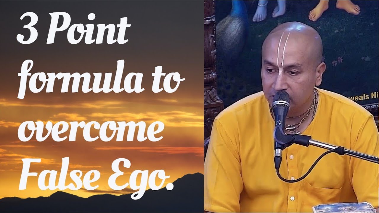 HG Gauranga Prabhu lecture on 3 Point formula to overcome false Ego.