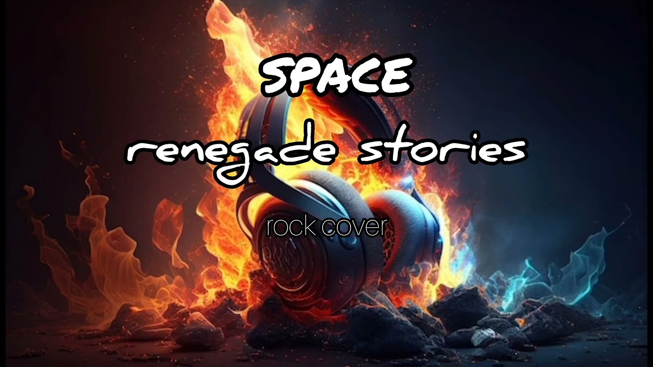 Space - Renegade Stories ( rock cover )