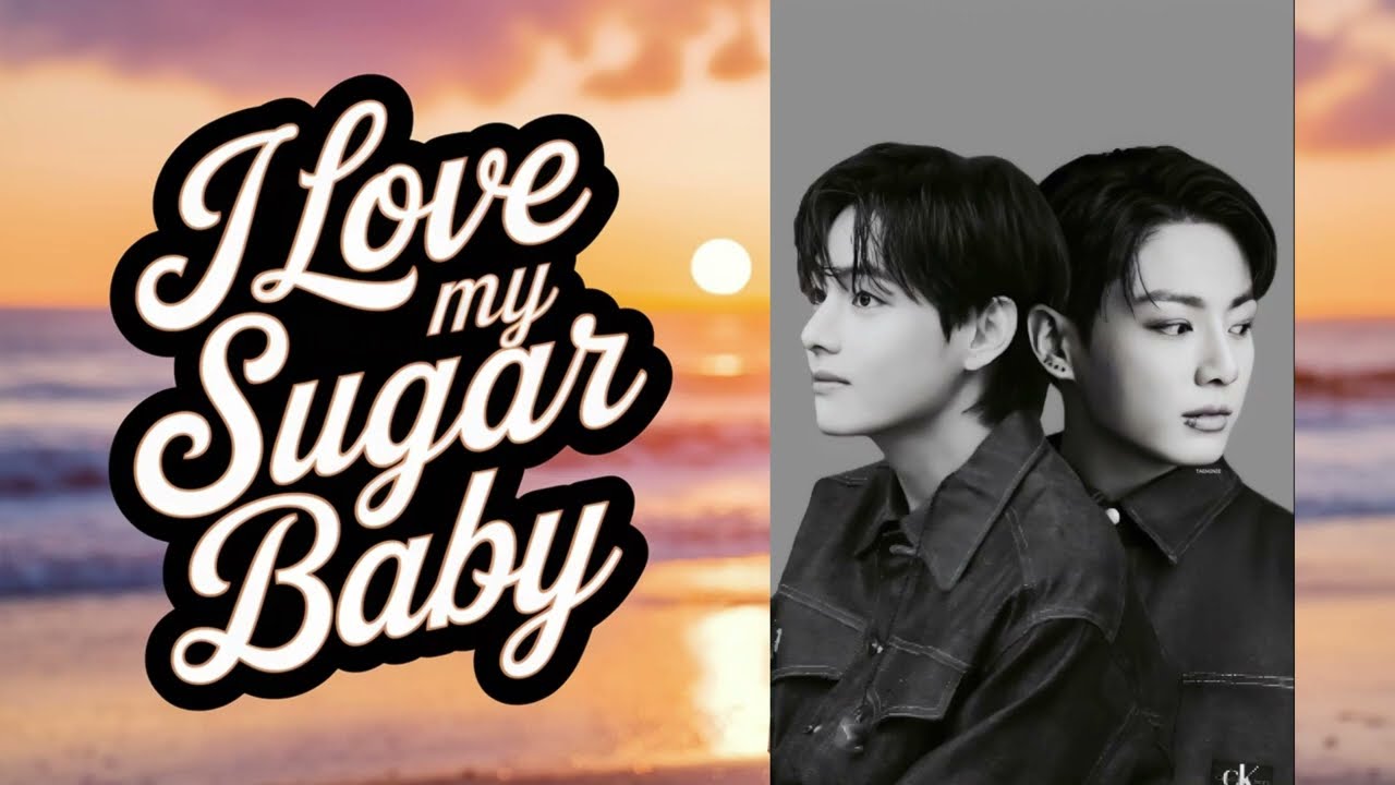 (TAEKOOK ff ONE SHOT) When He Fell In Love With His Sugar Baby -Top Kook #taekook #bts
