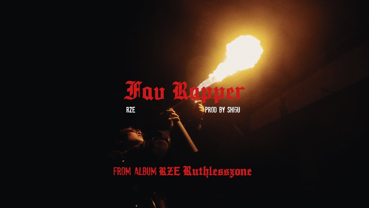 RZE - Fav Rapper                                                   FROM THE ALBUM RZE (RUTHLESSZONE)