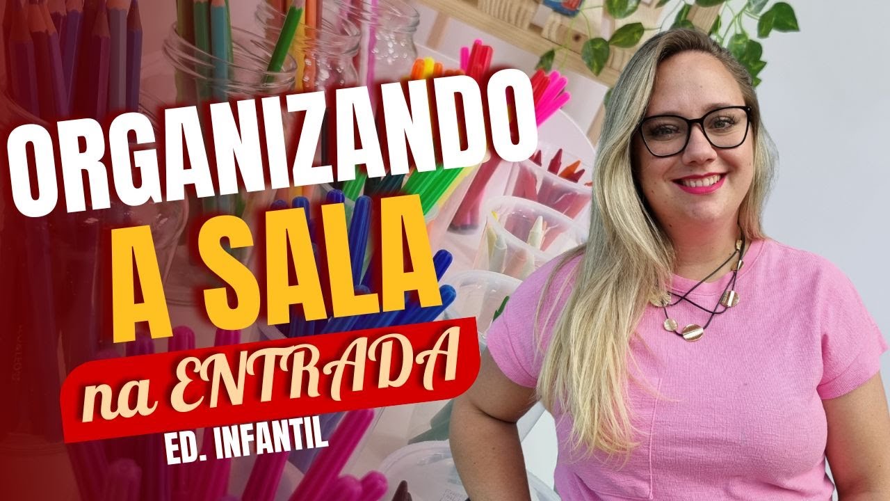 Como organizar a sala na hora da entrada das crianças  -  Ed infantil