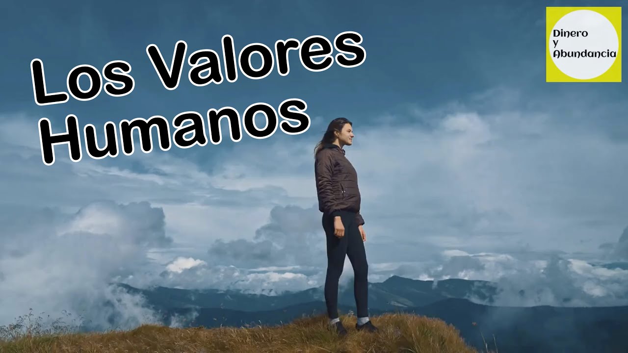 Los Valores Humanos que son y para que sirven