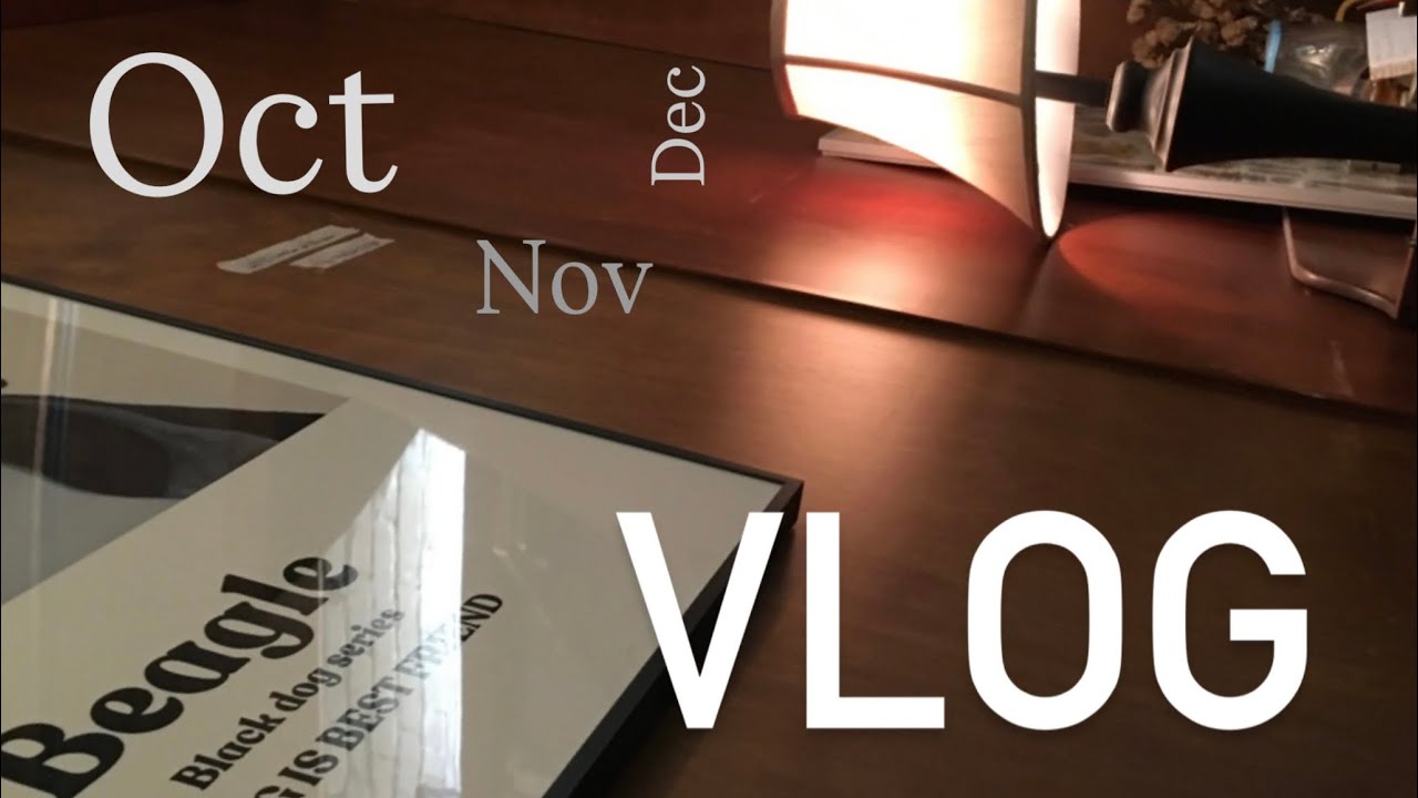 Oct Nov Dec | Vlog
