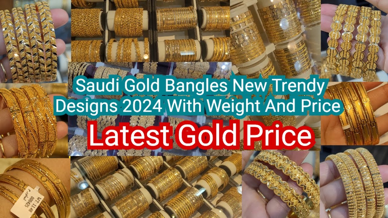 Saudi Gold Bangles New Trendy Designs 2024 | Latest Gold Price | Saudi Gold Market | Jhakas KSA |