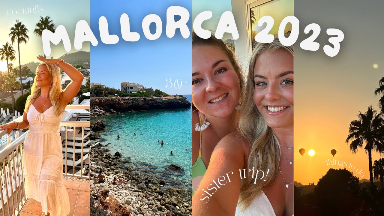 MALLORCA VLOG | sisters holiday summer 2023 travel vlog