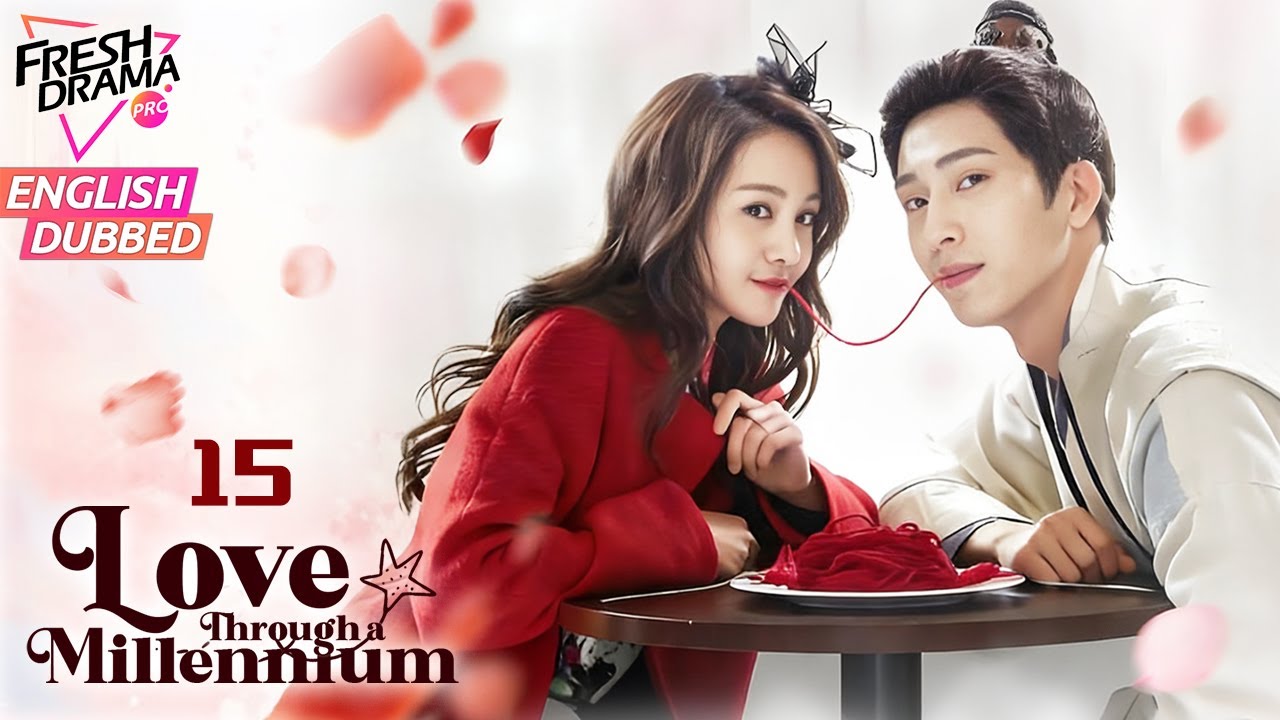 【АНГЛИЙСКАЯ ОЗВУЧКА】Любовь сквозь тысячелетие, 15 серия | Любовь, когда сталкиваются два мира | Ц...