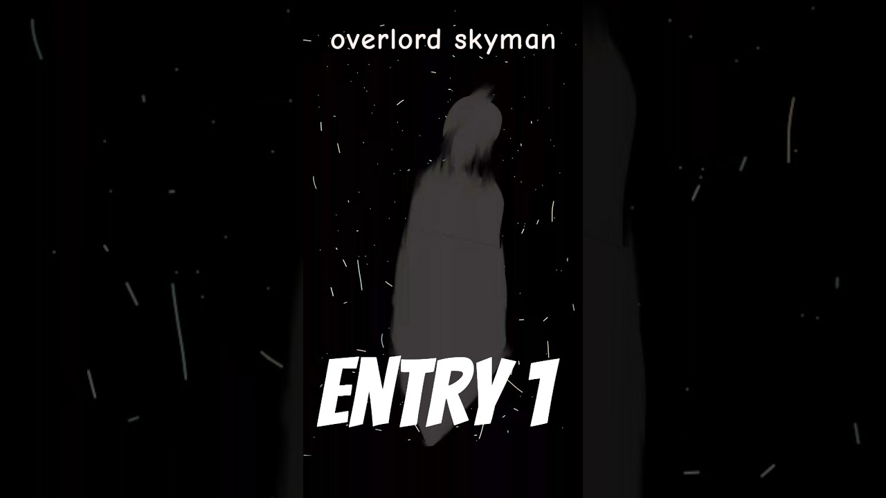 overlord skyman (entry 1)