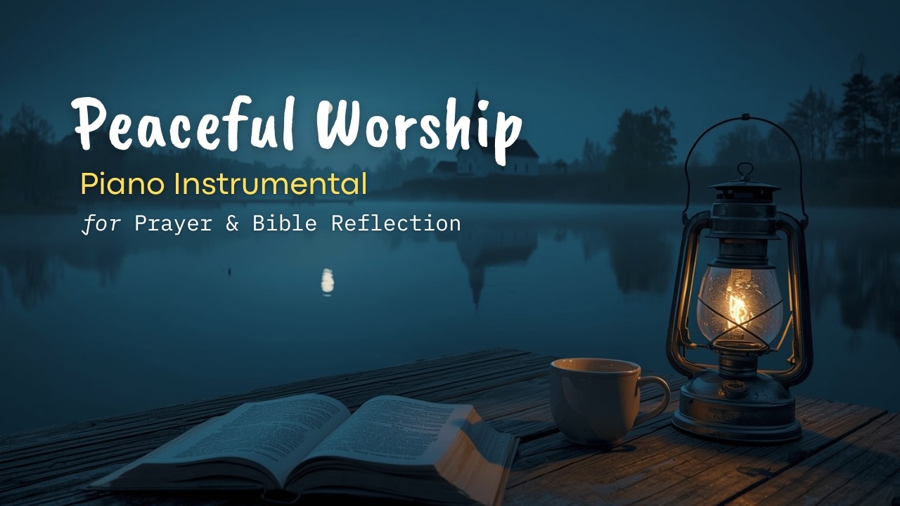 Peaceful Worship Piano Instrumental for Prayer & Bible Reflection | Stillness Worship