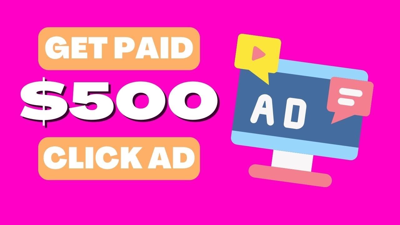 CLICK ADS TO GET PAID *$500!!!* | Make Money Online 2022