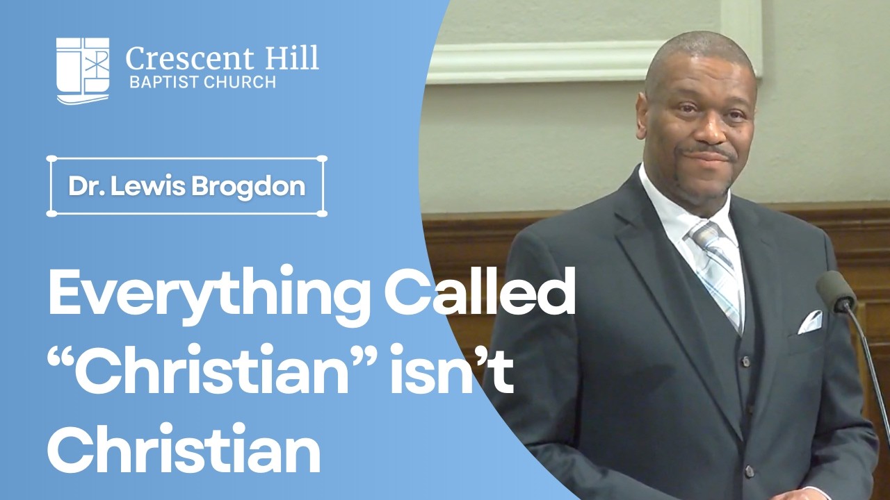 Everything Called “Christian” isn’t Christian | Dr. Lewis Brogdon