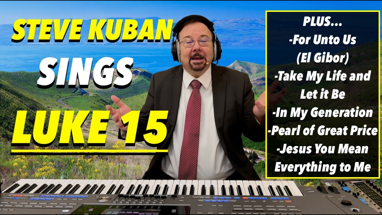 Steve Kuban—Sings Luke 15 + Take My Life and Let it Be, In My Generation, For Unto Us & More