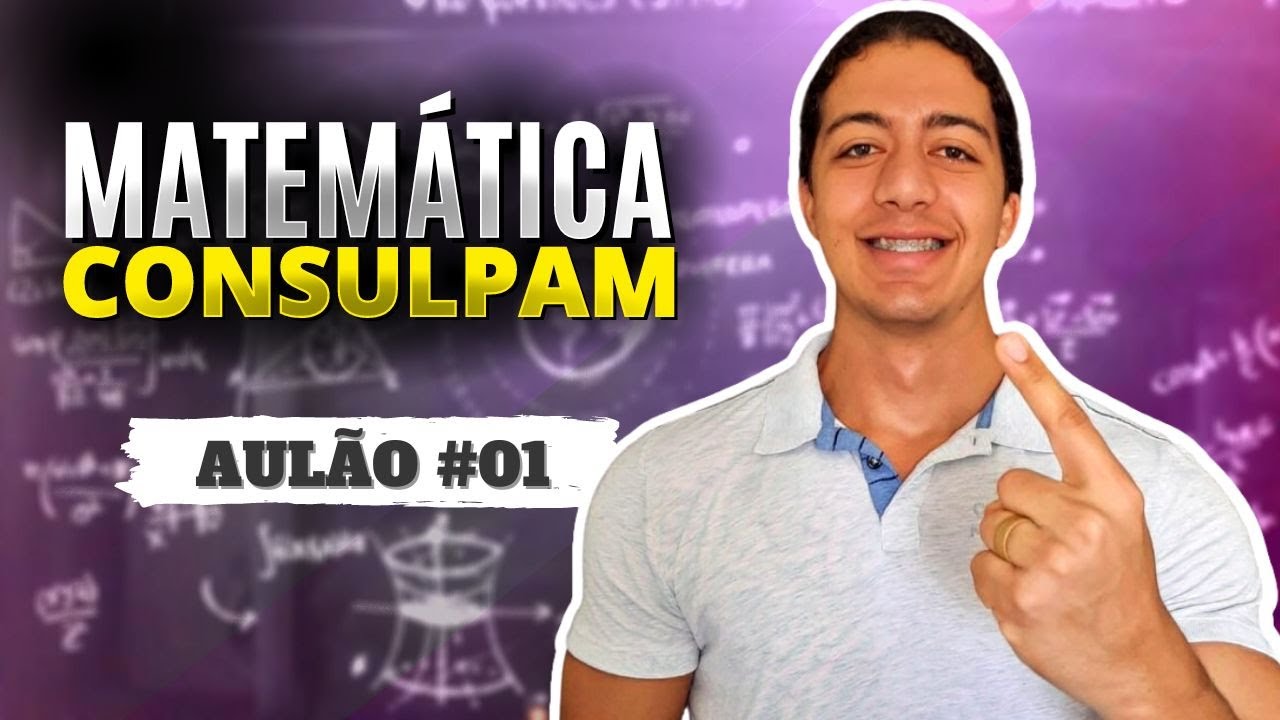 🔴 MATEMÁTICA PARA A BANCA CONSULPAM - AULÃO COMPLETO (01)