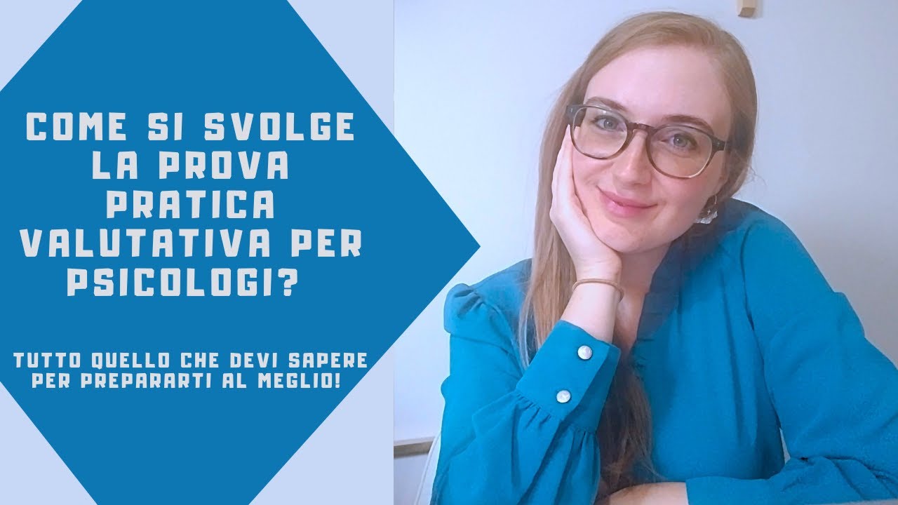 COME SI SVOLGE LA PROVA PRATICA VALUTATIVA PER PSICOLOGI? COSA DEVI SAPERE PER PREPARARTI AL MEGLIO!