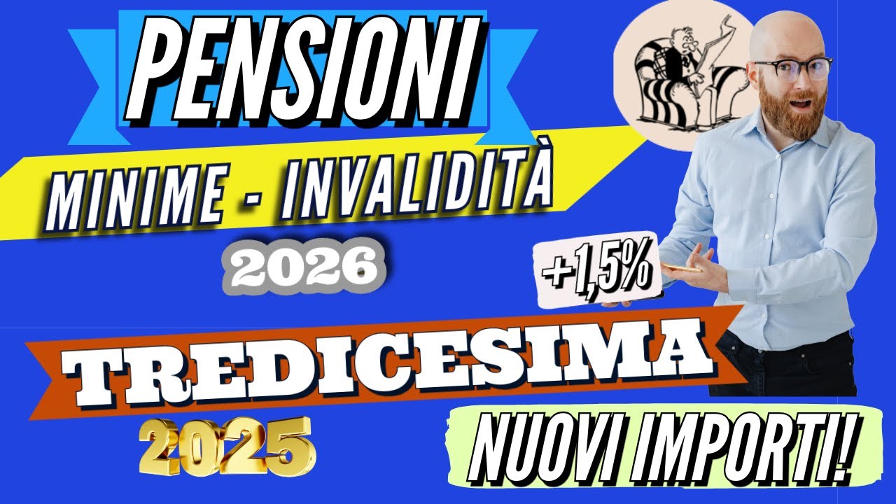 PENSIONI 2026 👉 NUOVI IMPORTI MINIME, MAGGIORAZIONI, INVALIDIT&Agrave;..  & TREDICESIMA 2025!