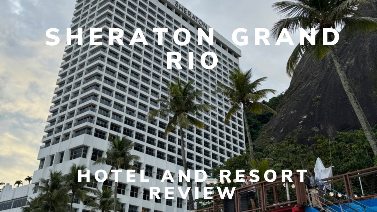 Sheraton Grand Rio Hotel & Resort Review
