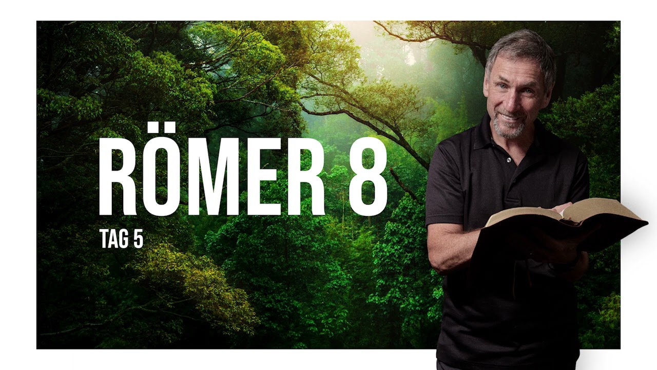 Tag 05 👑 Römer 8 💙 Reinhard Hirtler