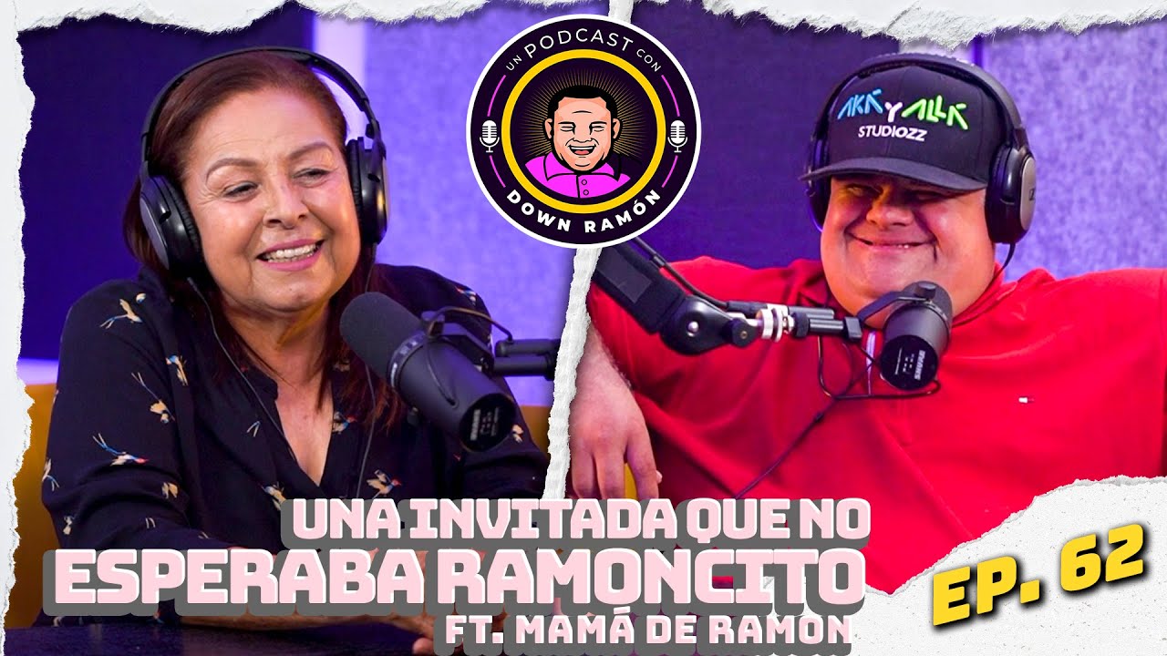 ESPECIAL DIA de las MADRES con la MAMÁ de RAMONCITO || Un Podcast con Down Ramón Ep. 62