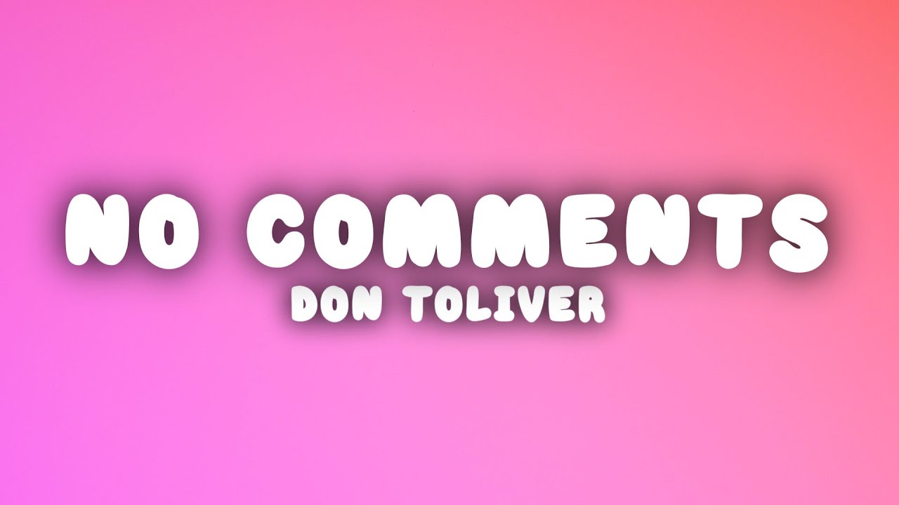 Don Toliver - NO COMMENTS (Lyrics)